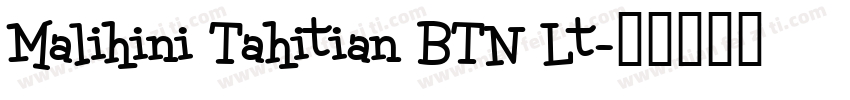Malihini Tahitian BTN Lt字体转换